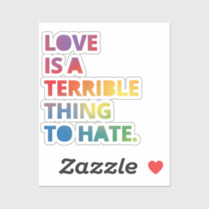 Pegatina El amor es algo terrible para odiar - el amor gana