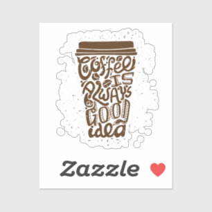 Pegatina El café es siempre una buena idea - café humorísti