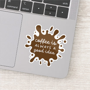 Pegatina El café siempre es una buena idea