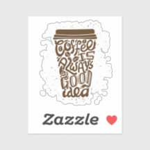 El Café Siempre Es una Buena Idea - Café Divertido