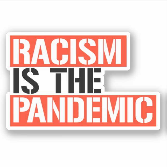 Pegatina El racismo es la pandemia (Anverso)