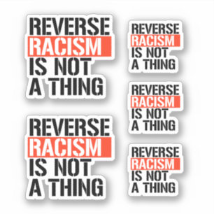 Pegatina El racismo inverso no es algo
