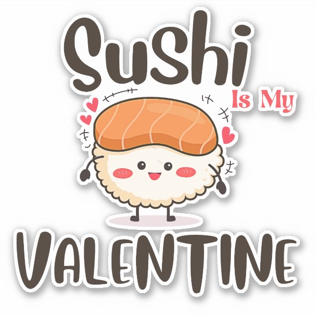 Pegatina El sushi es mi San Valentín, el sushi (Anverso)