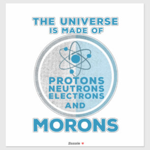 Pegatina El Universo está hecho de idiotas