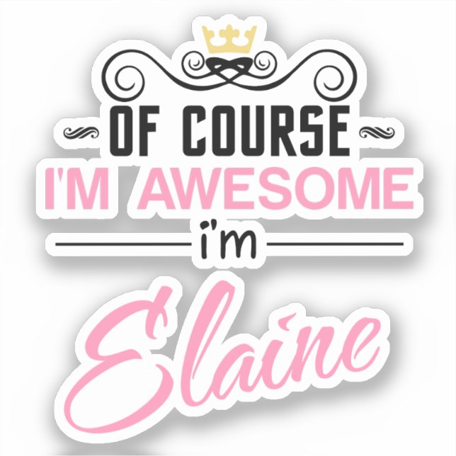 Pegatina Elaine Por Supuesto Que Soy Un Nombre Increíble (Anverso)