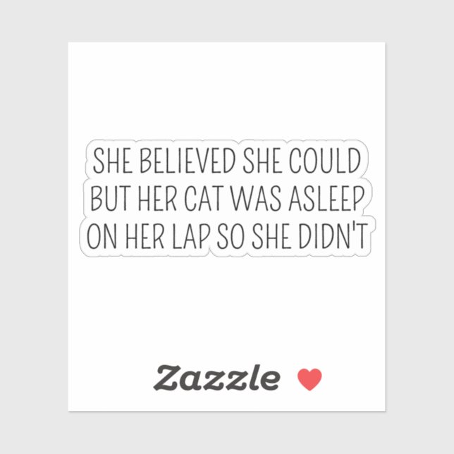 Pegatina ella creía que podía pero su gato estaba durmiendo (Hoja)