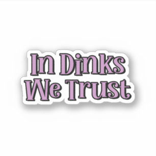 Pegatina En Dinks Confiamos En El Pickleball Púrpura