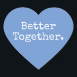 Pegatina En Forma De Corazón Better Together Love Cornflower Blue<br><div class="desc">Precioso pegatina de corazón bonito o sello para sobres con el texto "Better Together." en moda tipografía elegante sobre un fondo azul de flores. Perfecto para tus Navidades y regalos de San Valentín, ducha de bebé, ducha de novia, favores de boda, correo de pequeñas empresas y paquetes de fiestas, añada...</div>