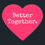 Pegatina En Forma De Corazón Better Together Love Diva Pink<br><div class="desc">Encantador pegatina de corazón bonito o sello para sobres con el texto ‘Mejor Juntos.' en moda tipografía elegante en un fondo diva rosado. Perfecto para tus Navidades y regalos de San Valentín, ducha de bebé, ducha de novia, favores de boda, correo de pequeñas empresas y paquetes de fiestas, añada algo...</div>