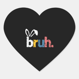 Pegatina En Forma De Corazón Bruh Easter Bunny Cute Meme Para Niños _5