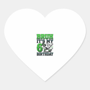 Pegatina En Forma De Corazón Bruh Es Mi 6º Cumpleaños Niño de Fútbol