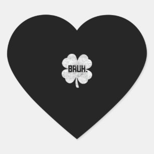 Pegatina En Forma De Corazón Bruh Meme Shamrock Funny St Patricks Day Adolescen