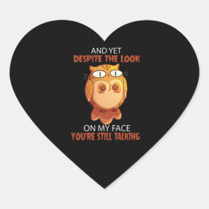 Pegatina En Forma De Corazón Búho lindo a pesar de la mirada que aún estás habl