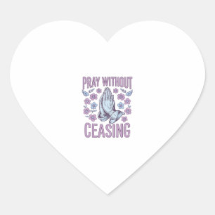 Pegatina En Forma De Corazón Camiseta de manos orando florales Reza sin cesar_1
