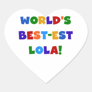 Pegatina En Forma De Corazón Camisetas y regalos del Mejor-est Lola del mundo