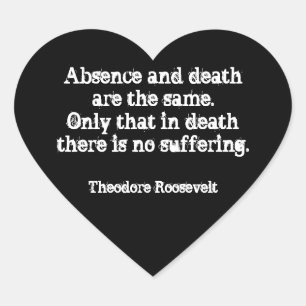 Pegatina En Forma De Corazón Cita De Teddy Roosevelt - Ausencia Y Muerte