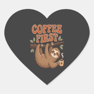 Pegatina En Forma De Corazón Coffee First Funny Sloth T-Shirt