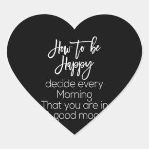 Pegatina En Forma De Corazón cómo ser feliz decide cada mañana que eres