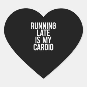 Pegatina En Forma De Corazón Correr tarde es divertido decir "gimnasio"