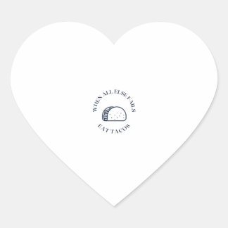 Pegatina En Forma De Corazón Cuando todo lo demás falla, coma tacos