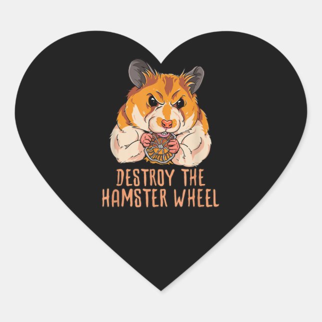 Pegatina En Forma De Corazón Destroy The Hamster Wheel (Anverso)