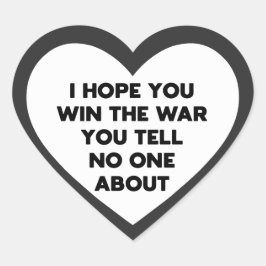 Pegatina En Forma De Corazón Espero que ganes la guerra de la que no le cuentas