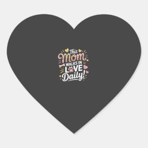 Pegatina En Forma De Corazón Esta mamá camina en amor diariamente - Vida de mam