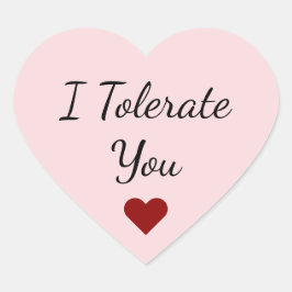 Pegatina En Forma De Corazón Funny I Tolerate You - Valentine Sarcastic Humor