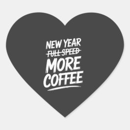Pegatina En Forma De Corazón Funny New Year More Coffee Sarcastic Resolution