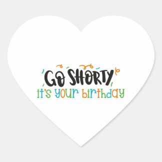 Pegatina En Forma De Corazón go shorty es tu cumpleaños