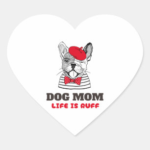 Pegatina En Forma De Corazón La vida de la madre del perro es ruff