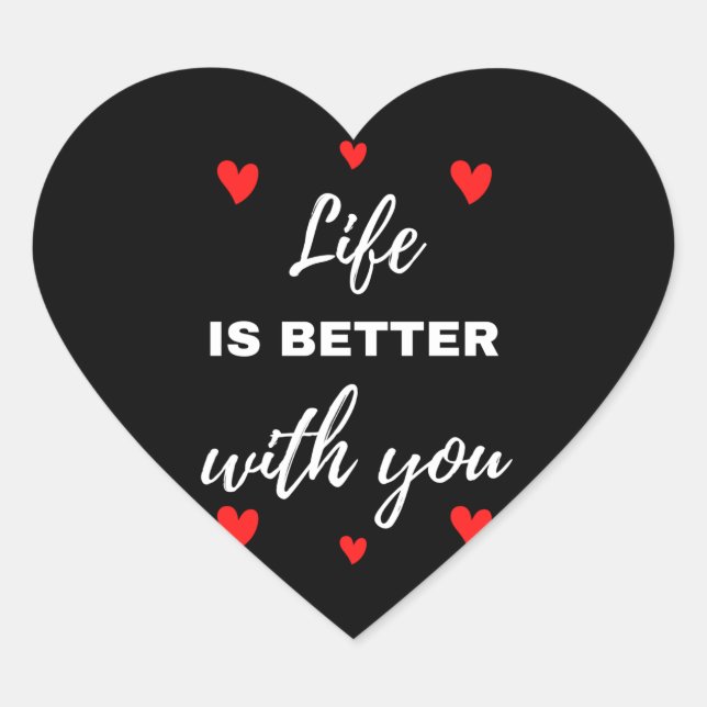 Pegatina En Forma De Corazón Life Is Better With You (Anverso)