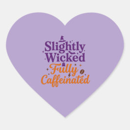 Pegatina En Forma De Corazón Ligeramente malvada, totalmente cafeinada