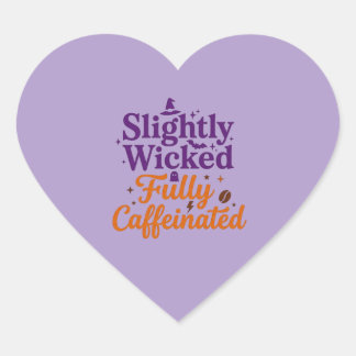 Pegatina En Forma De Corazón Ligeramente malvada, totalmente cafeinada