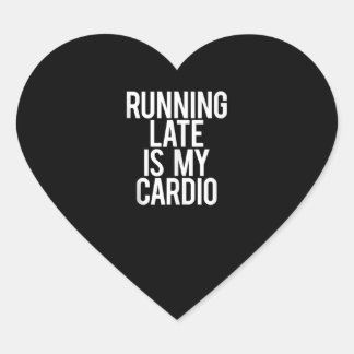 Pegatina En Forma De Corazón Llegar tarde es lo gracioso de mi cardio decir gim
