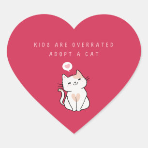 Pegatina En Forma De Corazón Los niños están sobrevalorados - Adopta un gato os