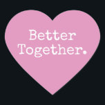 Pegatina En Forma De Corazón Mejor Juntos Amamos A Fuchsia Rosa<br><div class="desc">Encantador pegatina de corazón bonito o sello para sobres con el texto ‘Mejor Juntos.' en moda tipografía elegante en un fondo rosa fucsia. Perfecto para tus Navidades y regalos de San Valentín, ducha de bebé, ducha de novia, favores de boda, correo de pequeñas empresas y paquetes de fiestas, añada algo...</div>