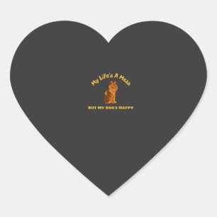 Pegatina En Forma De Corazón Mi vida es un desastre, pero mi perro está feliz