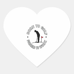 Pegatina En Forma De Corazón Nacido para el golf forzado a trabajar en el diseñ