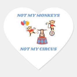 Pegatina En Forma De Corazón No Es Mi Circo - No Son Mis Monos