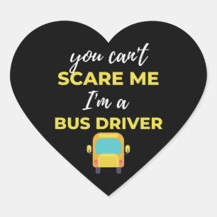 Pegatina En Forma De Corazón No puedes asustarme, soy conductor de autobús