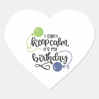 Pegatina En Forma De Corazón no puedo mantener la calma es mi cumpleaños