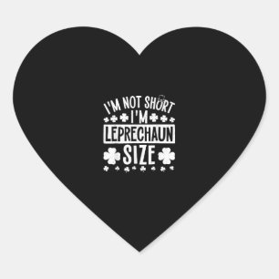 Pegatina En Forma De Corazón No soy corta, soy Leprechaun tamaño St. Patricks D