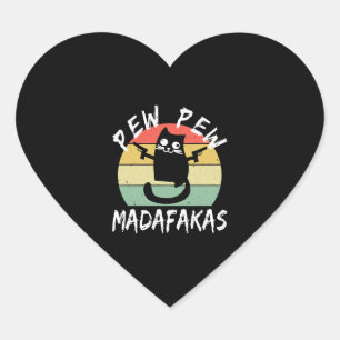 Pegatina En Forma De Corazón Pew Pew Madafakas Funny Cat Crazy Cat