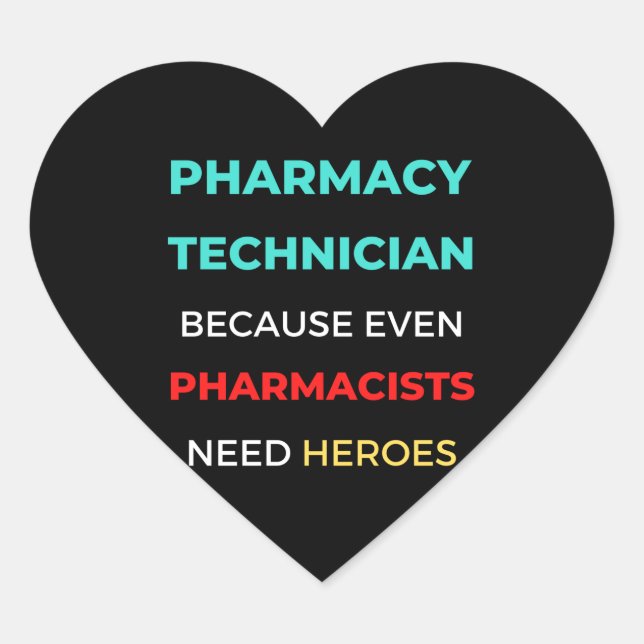 Pegatina En Forma De Corazón Pharmacy Technician Because Even Pharmacists (Anverso)
