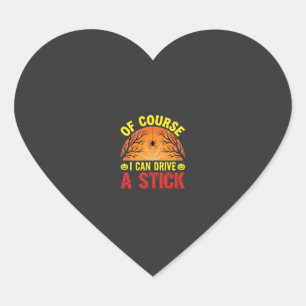 Pegatina En Forma De Corazón Por supuesto que puedo conducir un stick diseño de