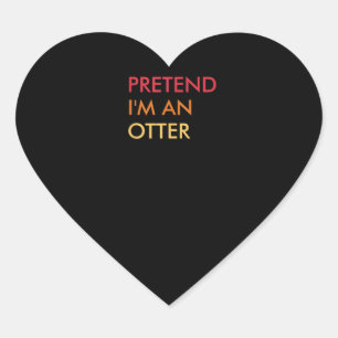 Pegatina En Forma De Corazón Pretende que soy un atolondrado disfraz de fiesta