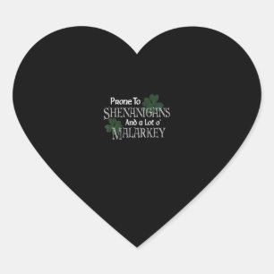 Pegatina En Forma De Corazón Propenso A Los Shenanigans Y Malarkey Funny St Pat