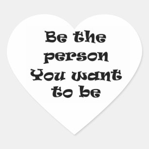 Pegatina En Forma De Corazón Sé la persona que quieres ser-pegatina corazón peg