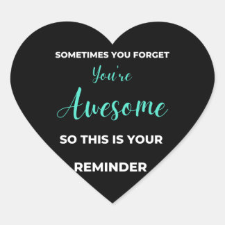 Pegatina En Forma De Corazón Sometimes You Forget You're Awesome